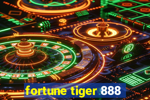 fortune tiger 888